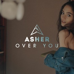 Asher - Over You