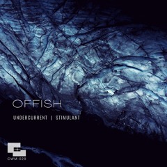 Offish - 'Undercurrent'_ *OUT NOW!* @ CWM Bandcamp & all fine digital outlets!