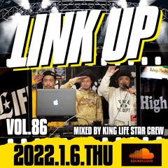 LINK UP VOL.86 MIXED BY KING LIFE STAR CREW