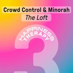 PREMIERE: Crowd Control & minorah - The Loft [HT3YEARS]