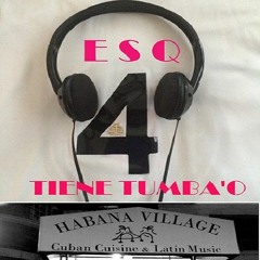 ESQ4 Tiene Tumba'o- Habana Village