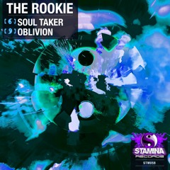 The Rookie - 'Soul Taker' [OUT NOW: https://stm.fanlink.to/058]