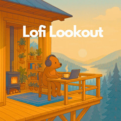 Lofi Lookout | Happy LoFi | lofi nature | beats to study to