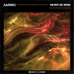AARMO - Never Be Mind