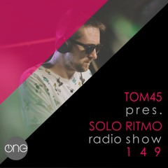 TOM45 pres. SOLO RITMO Radio Show 149 / The One