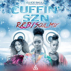CUFFIN' SZN** Dj Ice Skull R&B/Soul Mix