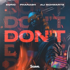 EQRIC, PHARAØH  - Don't (ft. Ali Schwartz)
