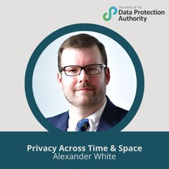 Privacy Across Time & Space with Alexander White