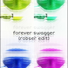 FOREVER SWAGGER (ROBSER EDIT)