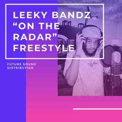OnDaRadar Freestyle - (feat. Leeky Bandz)