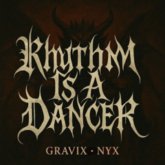 Rhythm is a dancer - Gravix & Nyx (Industrial Remix)