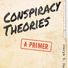 Read PDF 📜 Conspiracy Theories: A Primer by  Joseph E. Uscinski KINDLE PDF EBOOK EPU