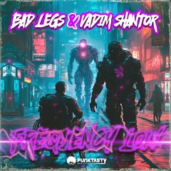 Bad Legs & Vadim Shantor - Freaquency Low