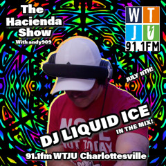 Dj Liquid Ice on The Hacienda Show: July 11th 2025