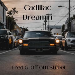 Cadillac Dreamin