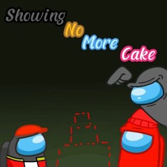 Showing No More Cake