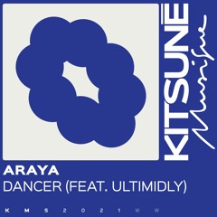 Araya - Dancer feat. ultimidly | Kitsuné Musique