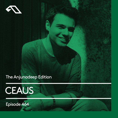 The Anjunadeep Edition 464 with CEAUS