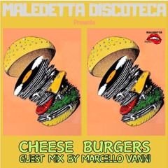 Snippet: "CHEESE BURGERS" GUEST MIX for MALEDETTA DISCOTECA [lnk in description]