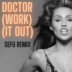 Pharrell ft. Miley Cyrus - Doctor (Work It Out) (Sefu Remix)