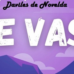 Daviles De Novelda - Te Vas (Edit Jose)