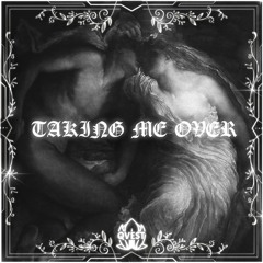 Taking Me Over