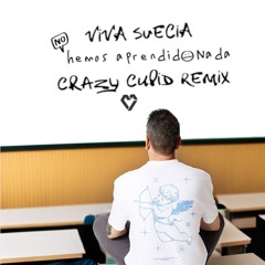 Viva Suecia - No Hemos Aprendido Nada (Crazy Cupid Remix)