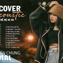 Đêm Trăng Tình Yêu, Tình Yêu Mang Theo, Ngỡ Như Giấc Mơ | 20 Bản Hits Acoustic Nhạc Trẻ Thế Hệ 8x 9x
