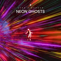 Neon Ghosts