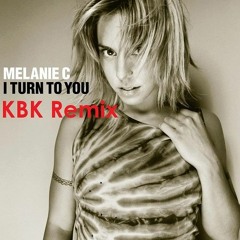 Melanie C - I Turn To You (KBK Extended Remix)[FREE DOWNLOAD]