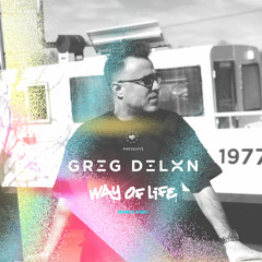 Greg Delon - Way Of Life March 2020