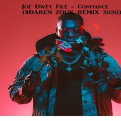 Joé Dwèt Filé - Confiance (#DAREN ZOUK REMIX 2020)click on buy for free download