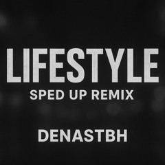 Lifestyle Sped Up Remix - DENAS