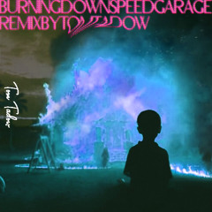 Burning Down (Speed Garage)