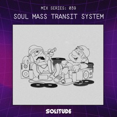 MIX SERIES: 039 / SOUL MASS TRANSIT SYSTEM