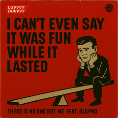 I CAN'T EVEN SAY IT WAS FUN WHILE IT LASTED (Thunderous Club Mix) [feat. BLKPND]