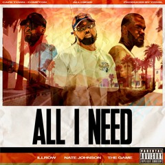 All I Need (feat. illRow & The Game)