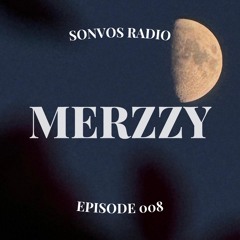 Sonvos Radio by Merzzy Episode 008