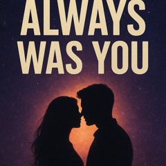 Always Was You (duet)