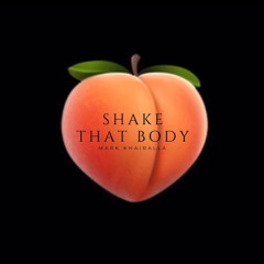 Shake That Body - Mark Khairalla