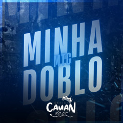 MTG - MINHA DOBLÔ (Dj cauan do pc)