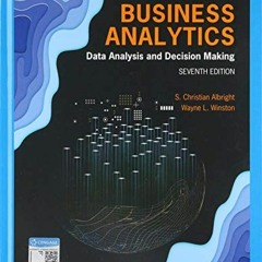 [Get] [EPUB KINDLE PDF EBOOK] Business Analytics: Data Analysis & Decision Making (Mi