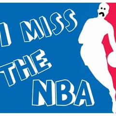 I Miss The NBA