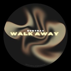 WALK AWAY [Free DL]