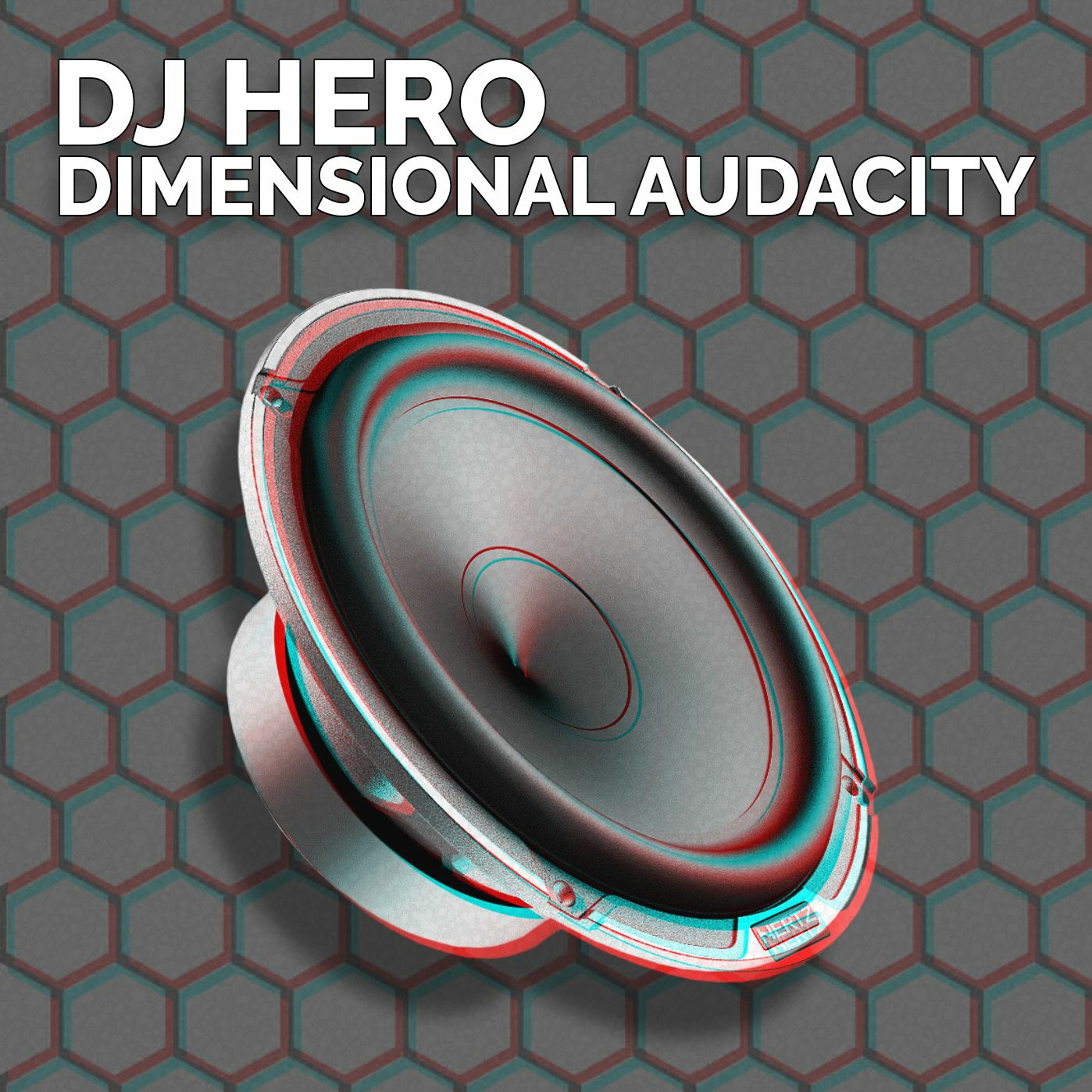 DJ Hero - Dimensional Audacity episode artwork