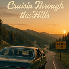 Cruisin Through The Hills