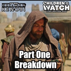 Obi-Wan Kenobi, Part 1 (Breakdown)