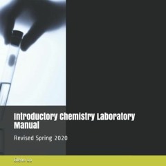 Kindle⚡online✔PDF Introductory Chemistry Laboratory Manual: Revised Spring 2020