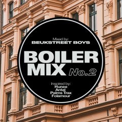 Boiler Mix #2 (Inspired by Hunee, Antal, Palms Trax & Folamour)