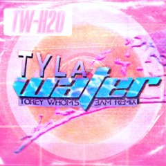 Tyla - Water (Torey Whom's 3AM Remix) [FREE DOWNLOAD]
